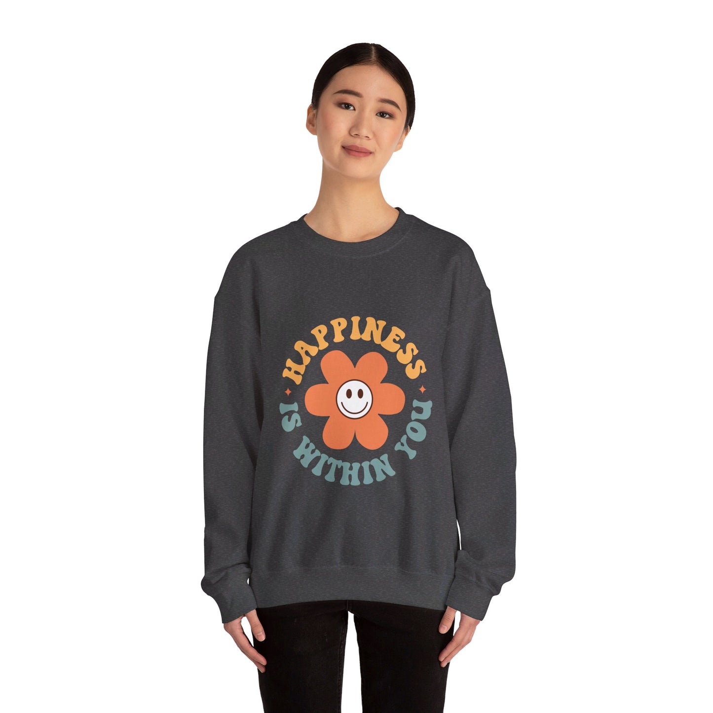 Happiness Is Within You - Sweatshirt