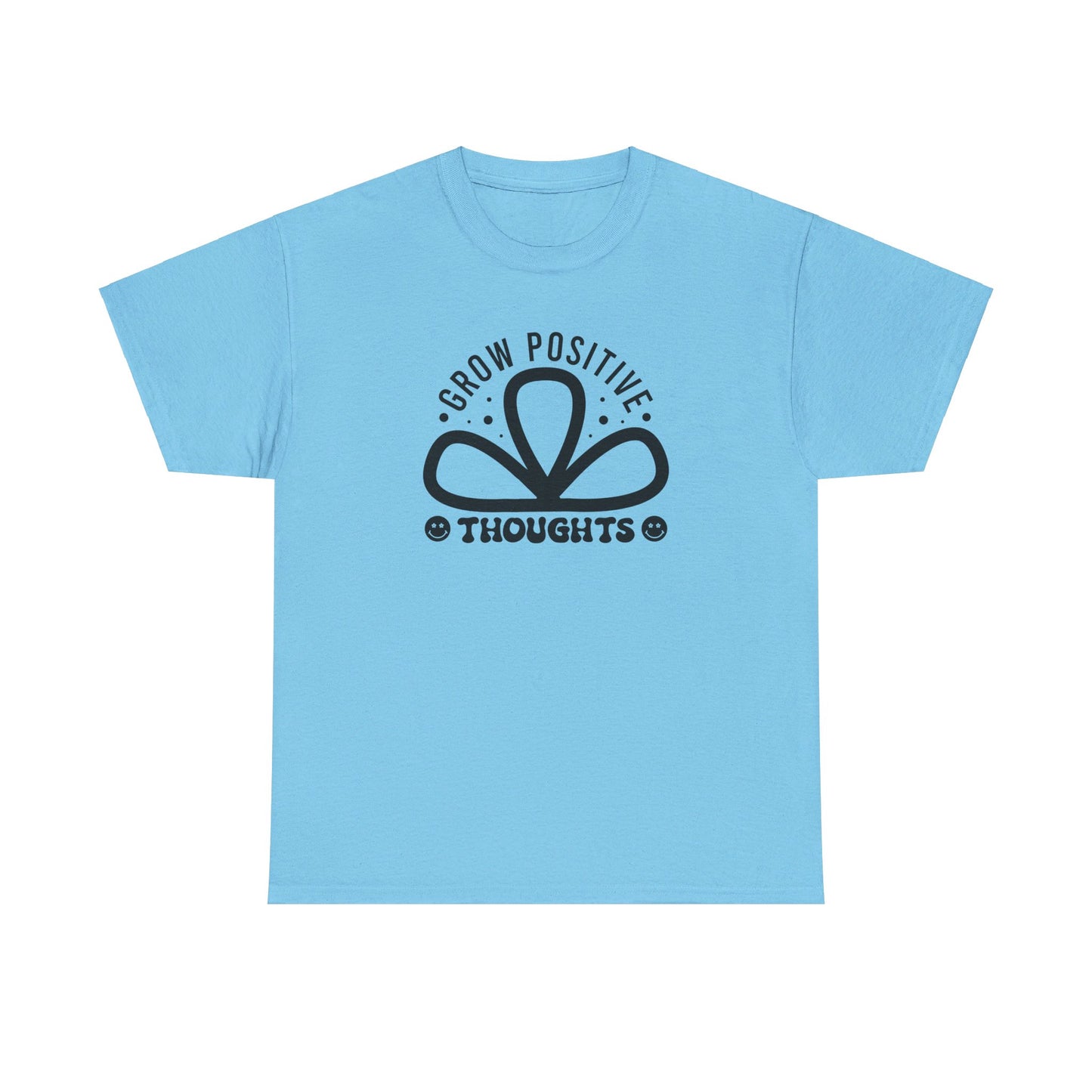 Grow Positive Thoughts - T-Shirt