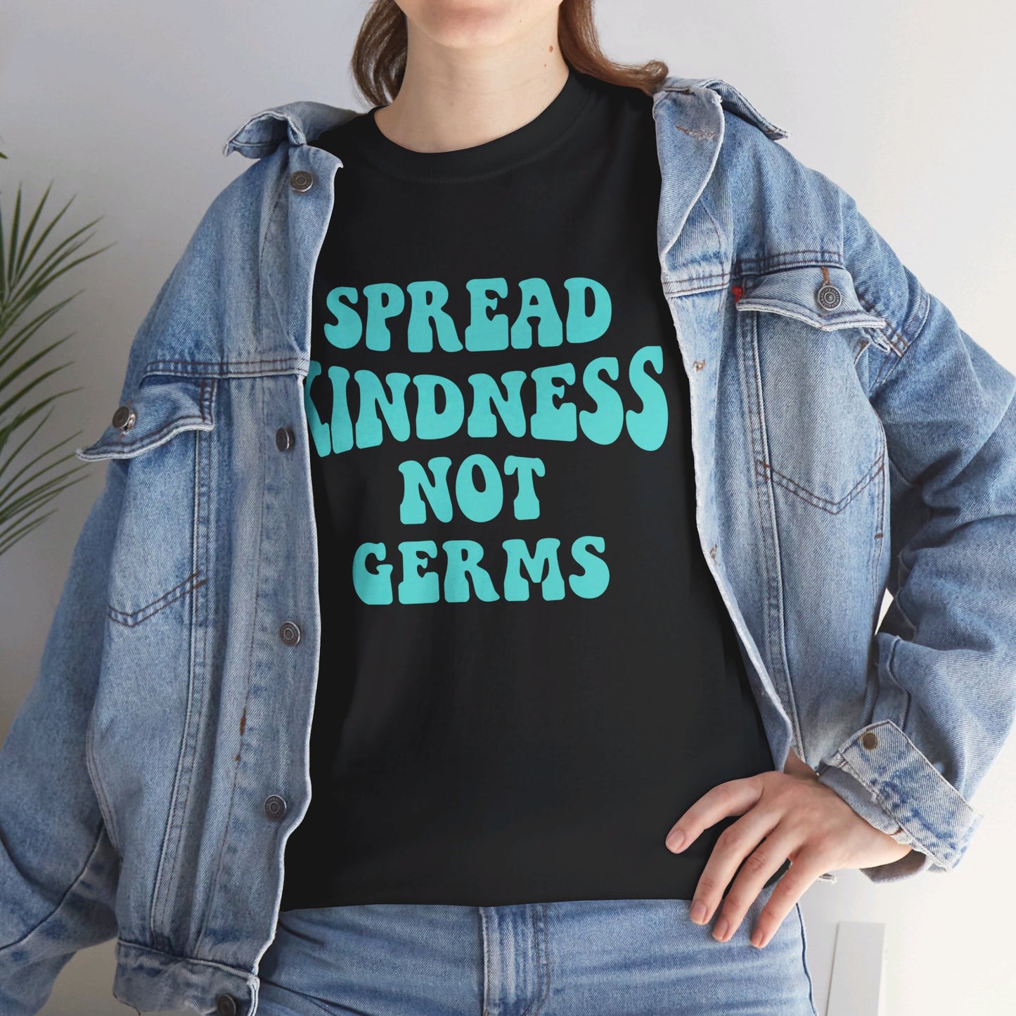 Spread Kindness Not Germs - T-Shirt