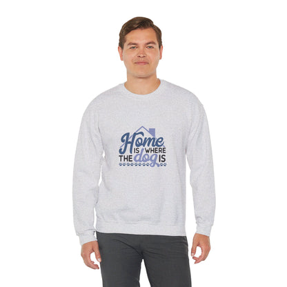 Home Is Where The Dog Is - Sweatshirt