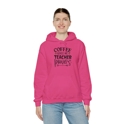 Coffee Gives Me Teacher Powers - Hooded Sweatshirt