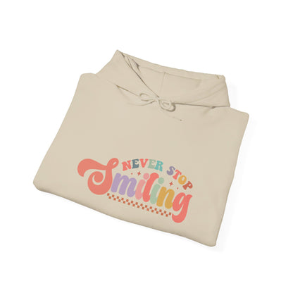 Never Stop Smiling - Hooded Sweatshirt