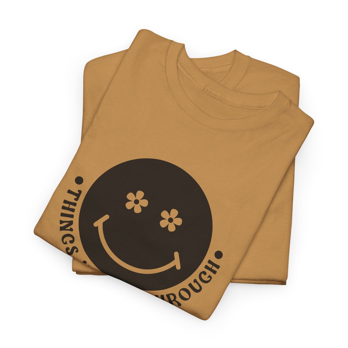 Things Happy Through - T-Shirt