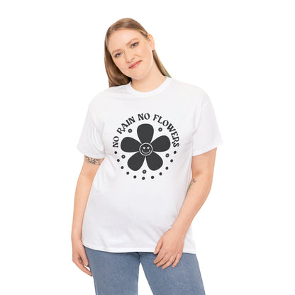 No Rain No Flowers - T-Shirt