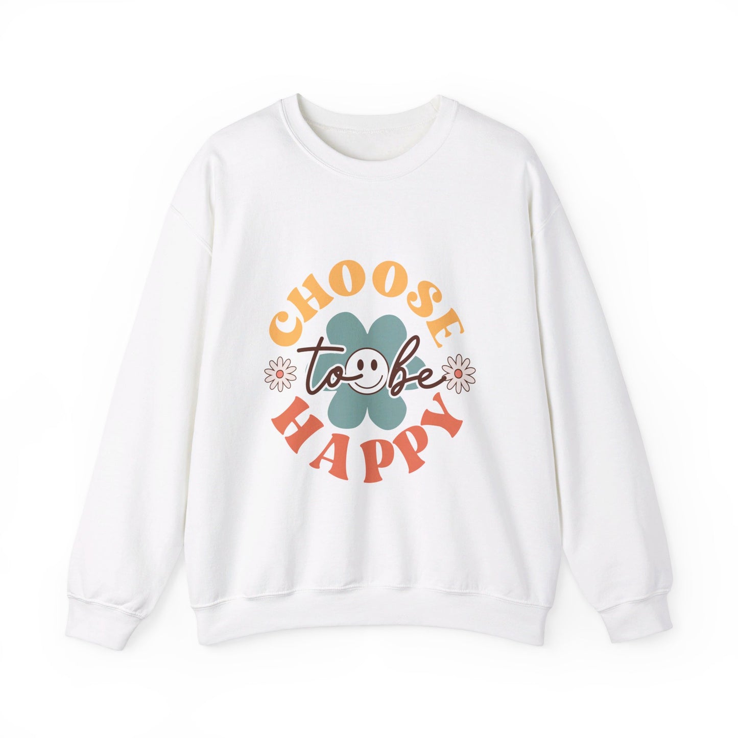 Choose To Be Happy - Sweatshirt