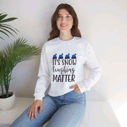 It’s Snow Laughing Matter - Sweatshirt