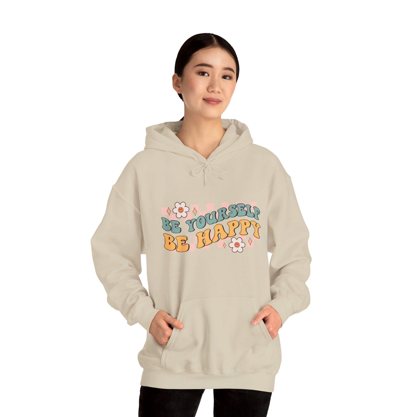 Be Yourself Be Happy - Hooded Sweatshirt