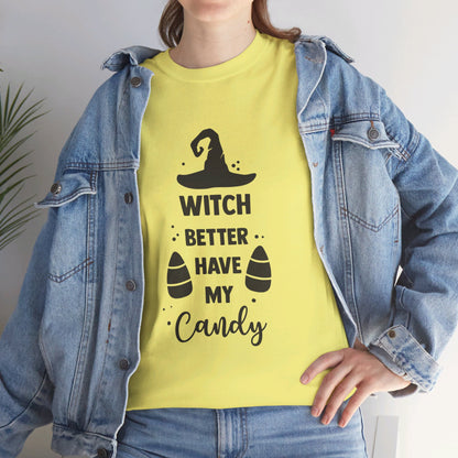 Witch better have my candy - T-Shirt