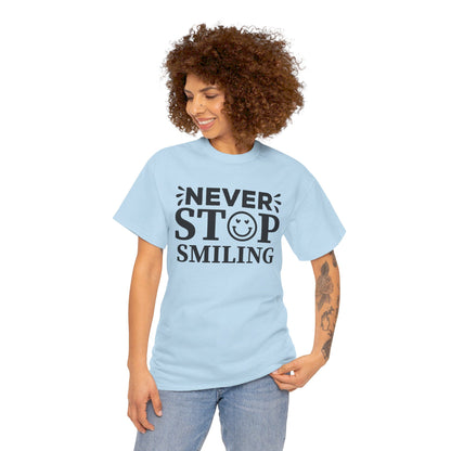 Never Stop Smiling - T-Shirt