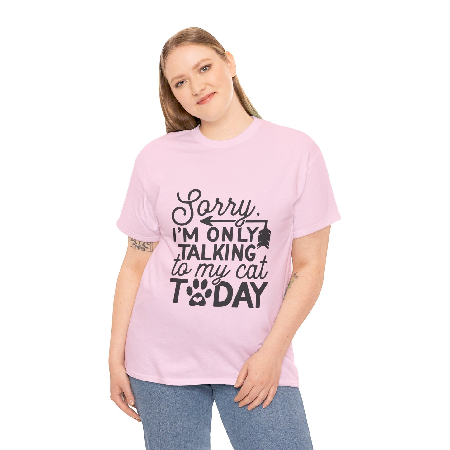 Sorry I'm Only Talking To My Cat Today-T-Shirt