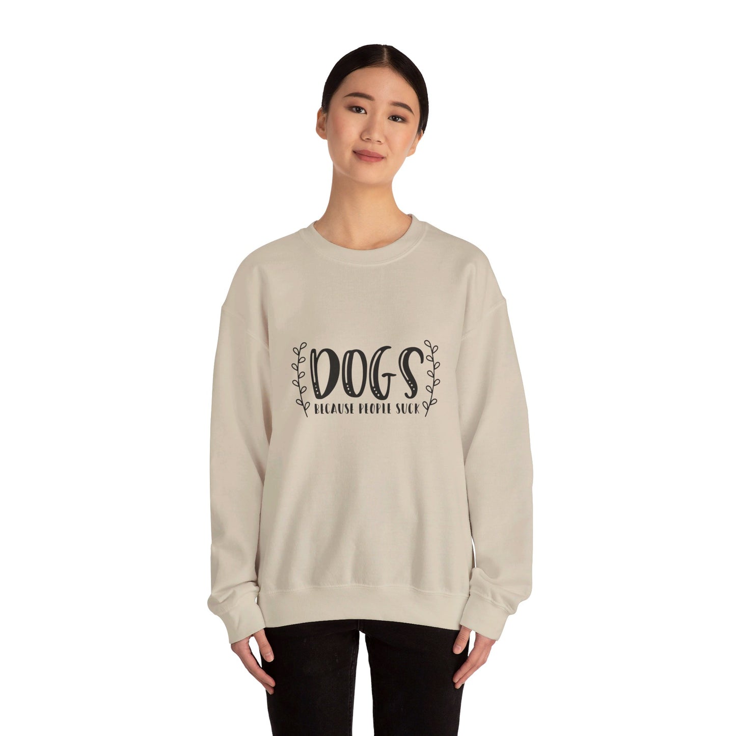 Dogs Because People Suck - Sweatshirt