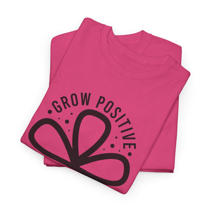 Grow Positive Thoughts - T-Shirt