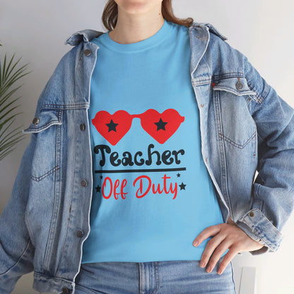 Teacher Off Duty - T-Shirt