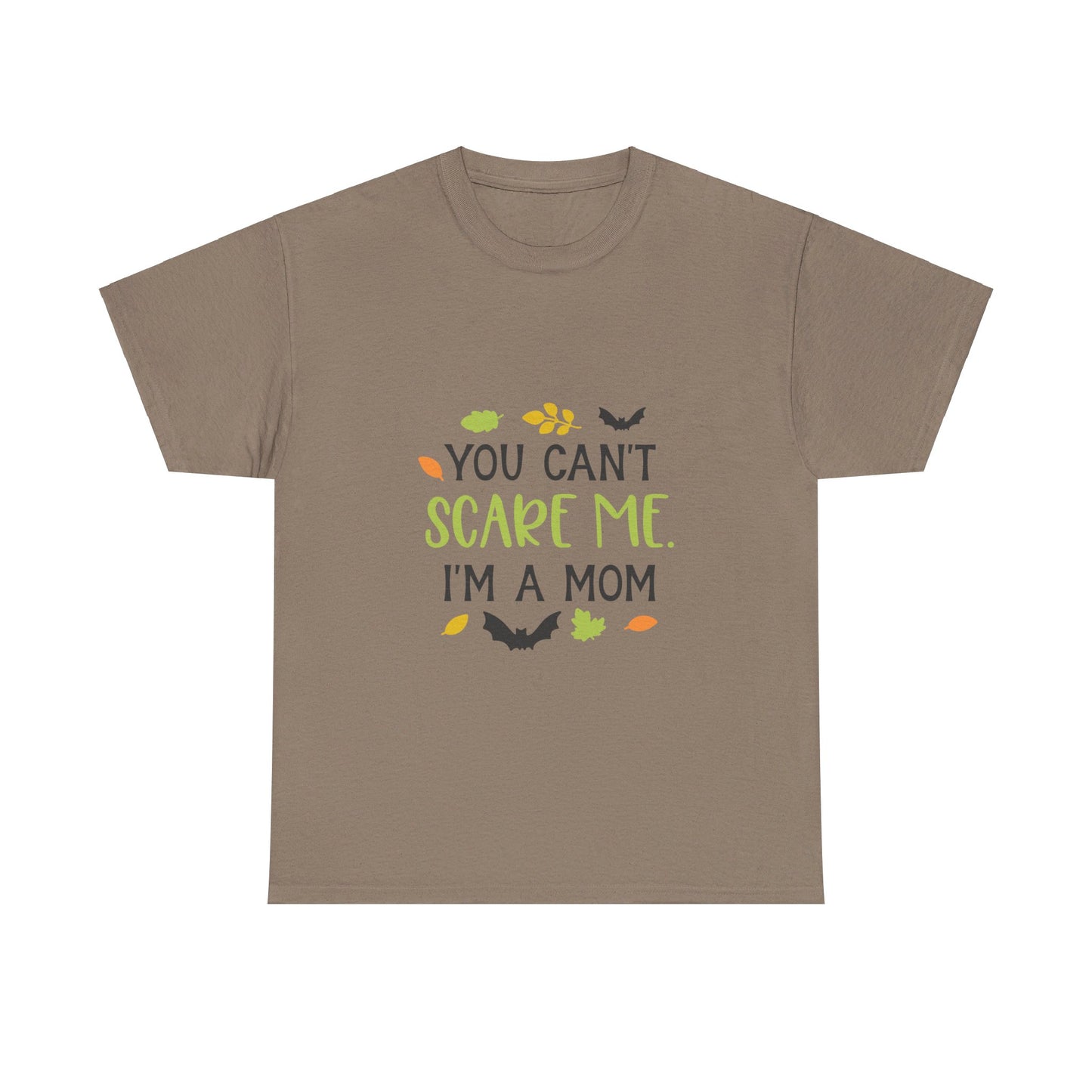 You can't scare me I'm a Mom-T-Shirt