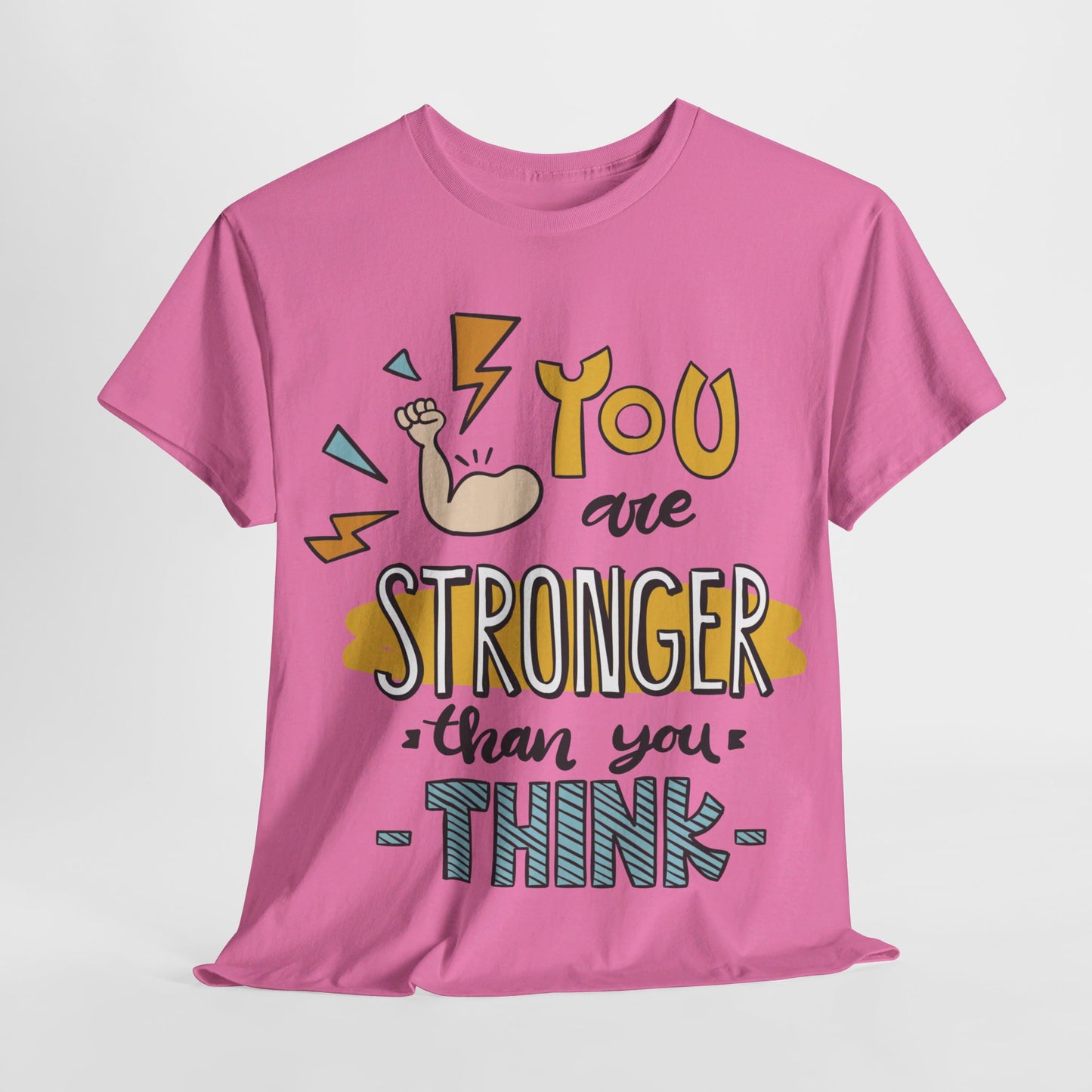 You are stronger than you think - T-Shirt