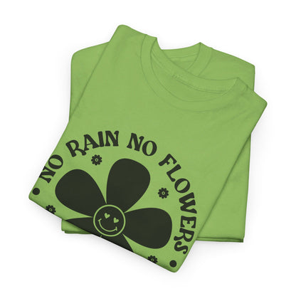 No Rain No Flowers - T-Shirt