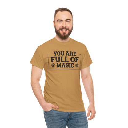 You Are Full Of Magic - T-Shirt