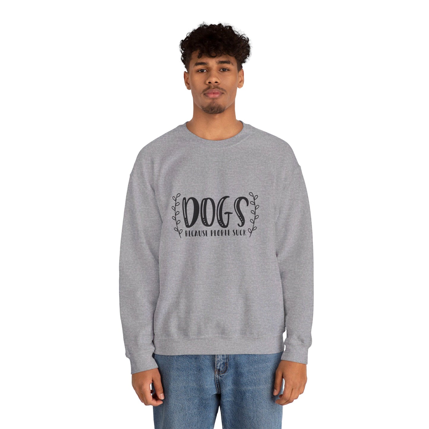 Dogs Because People Suck - Sweatshirt