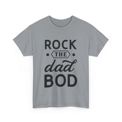 Rock the Dad Bod T-Shirt