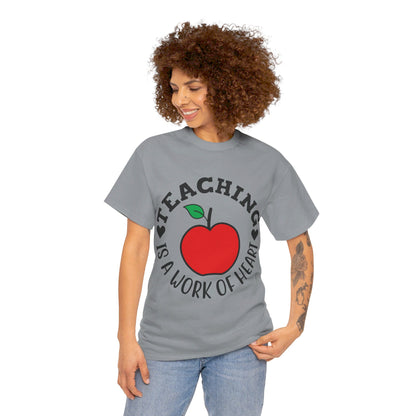 Teaching is a work of heart - T-Shirt