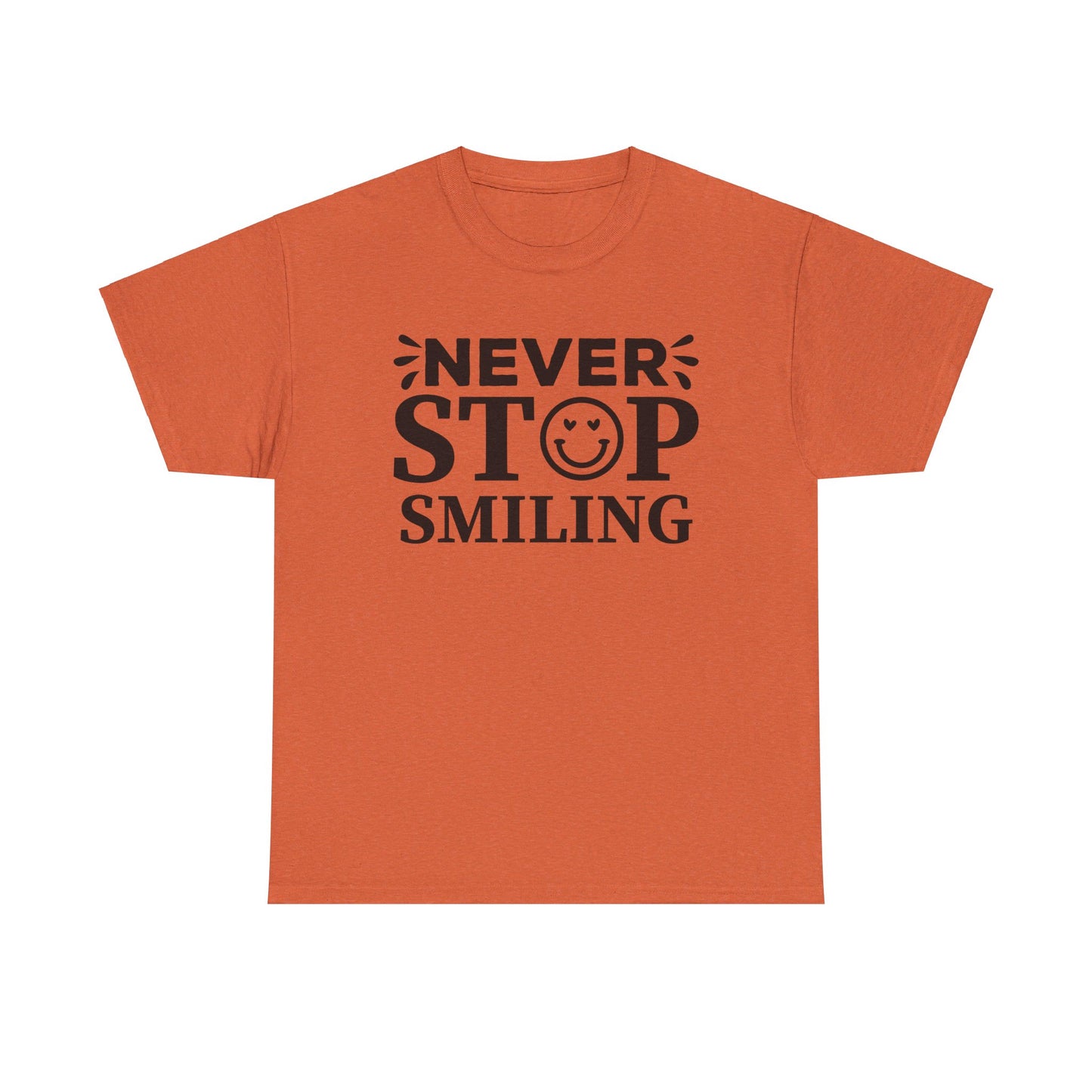 Never Stop Smiling - T-Shirt