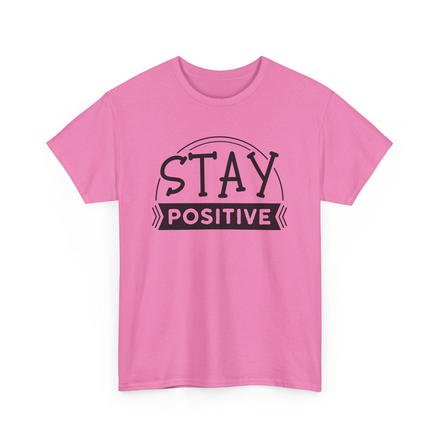 Stay Positive, Embrace Life - T-Shirt