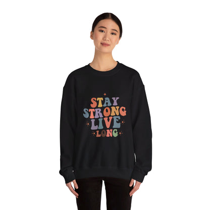 Stay Strong Live Long - Sweatshirt