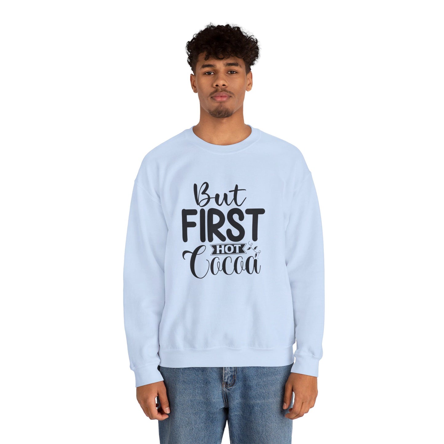 But First Hot Cocoa - Sweatshirt