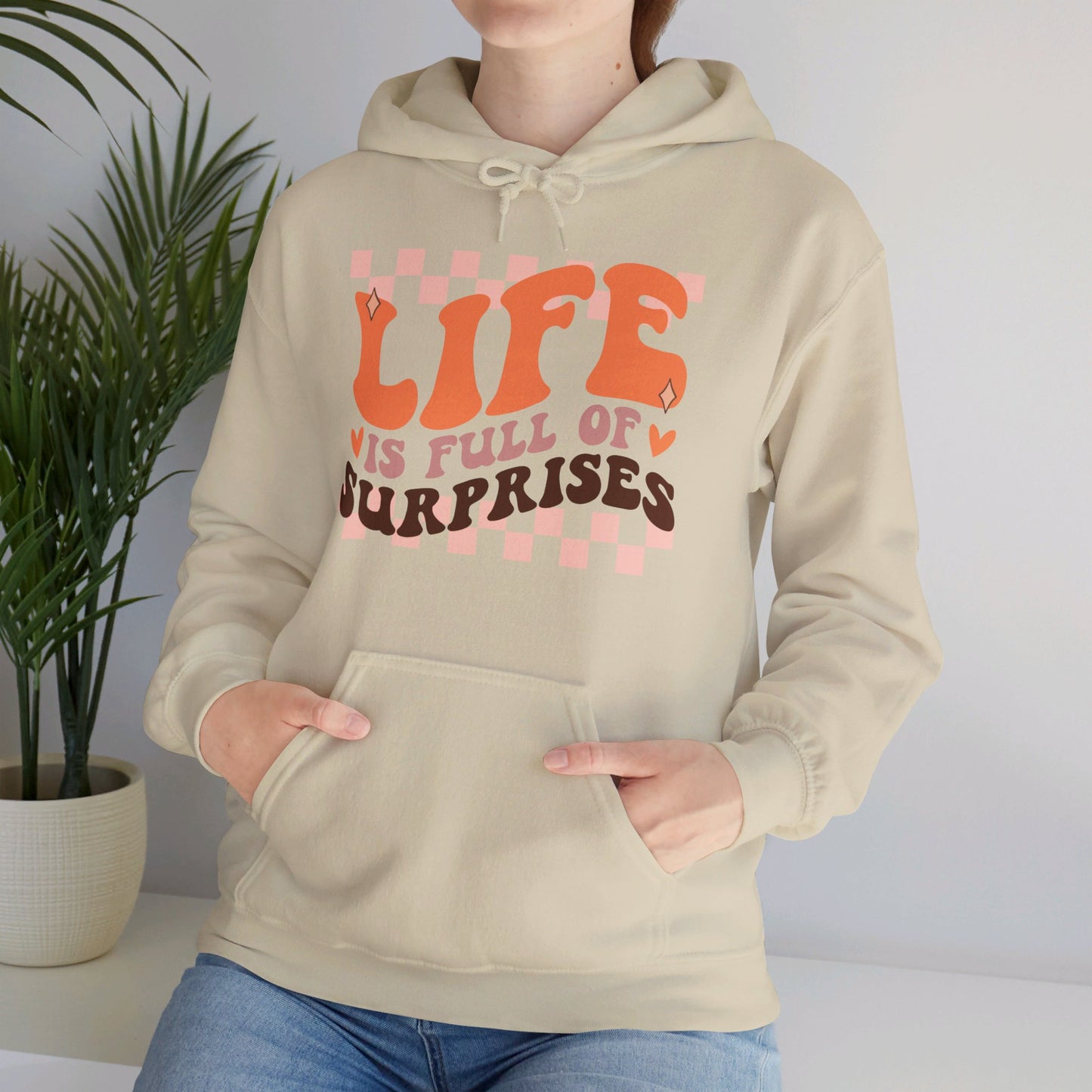 Life is Full of Suprises - Hooded Sweatshirt