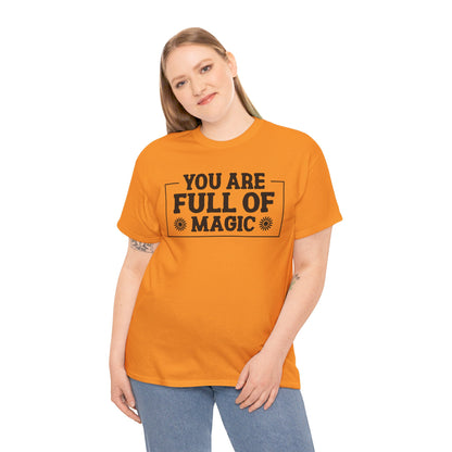 You Are Full Of Magic - T-Shirt