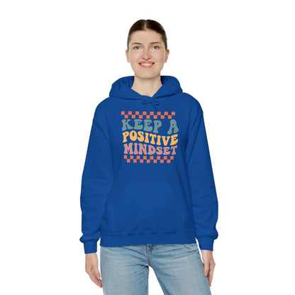 Keep a Positive Mindset - Hooded Sweatshirt