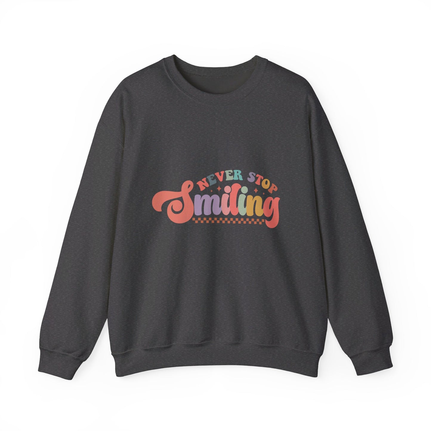 Never Stop Smiling - Sweatshirt