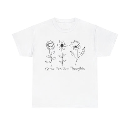 Grow Positive Thoughts - T-Shirt