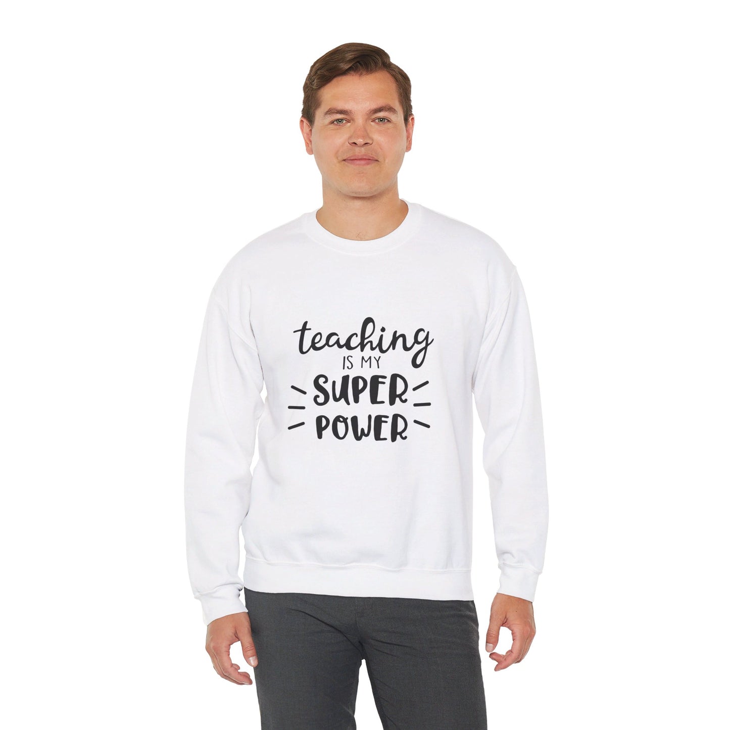 Teaching Is My Super Power - Sweatshirt