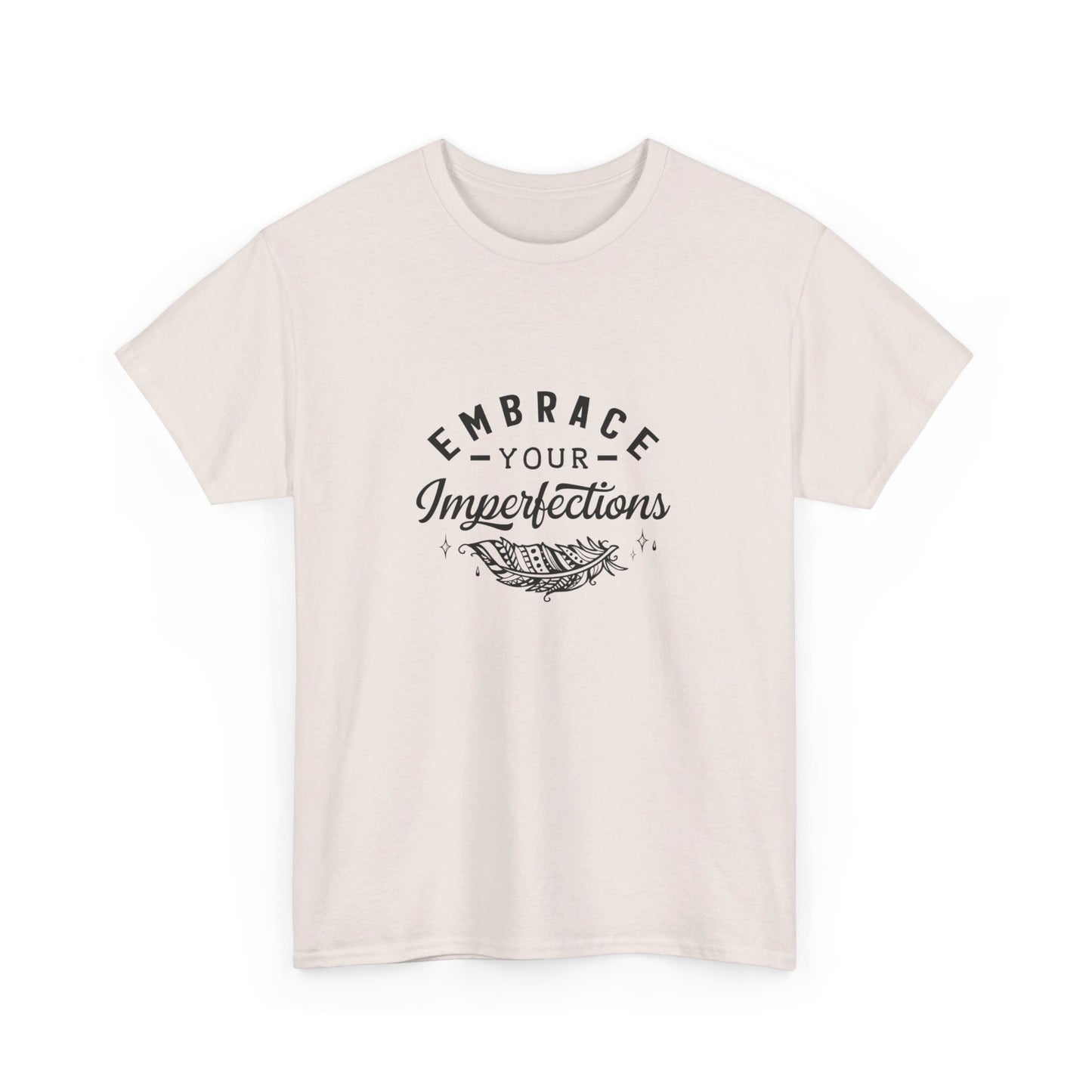 Embrace Your Imperfections T-Shirt