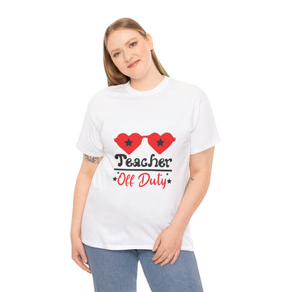 Teacher Off Duty - T-Shirt