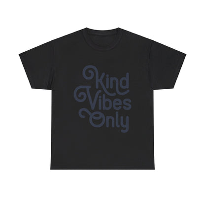 Kind Vibes Only T-Shirt