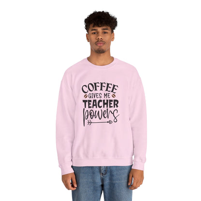 Coffee Gives Me Teacher Power - Sweatshirt