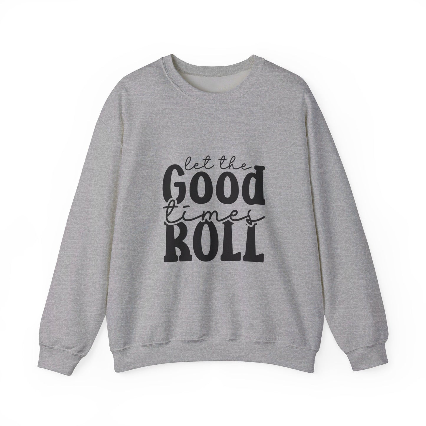 Let The Good Times Roll - Crewneck Sweatshirt