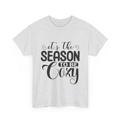 It’s the Season to Be Cozy T-Shirt