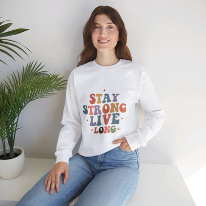 Stay Strong Live Long - Sweatshirt