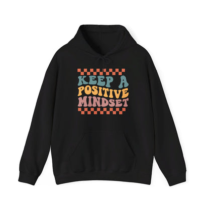 Keep a Positive Mindset - Hooded Sweatshirt