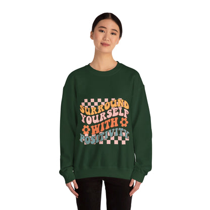 Surround Yourself With Positivity - Sweatshirt