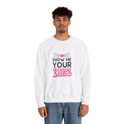 Show Me Your Kitties - Sweatshirt