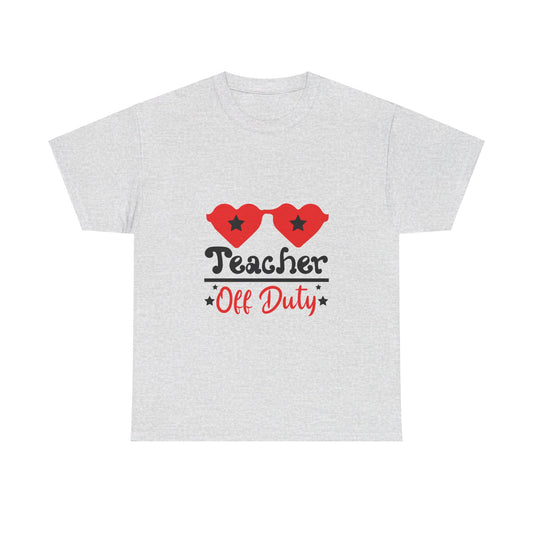 Teacher Off Duty - T-Shirt