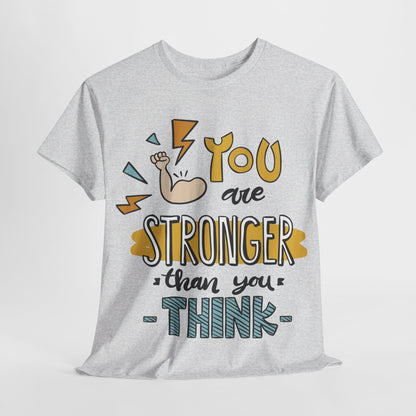 You are stronger than you think - T-Shirt