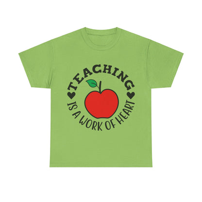 Teaching is a work of heart - T-Shirt