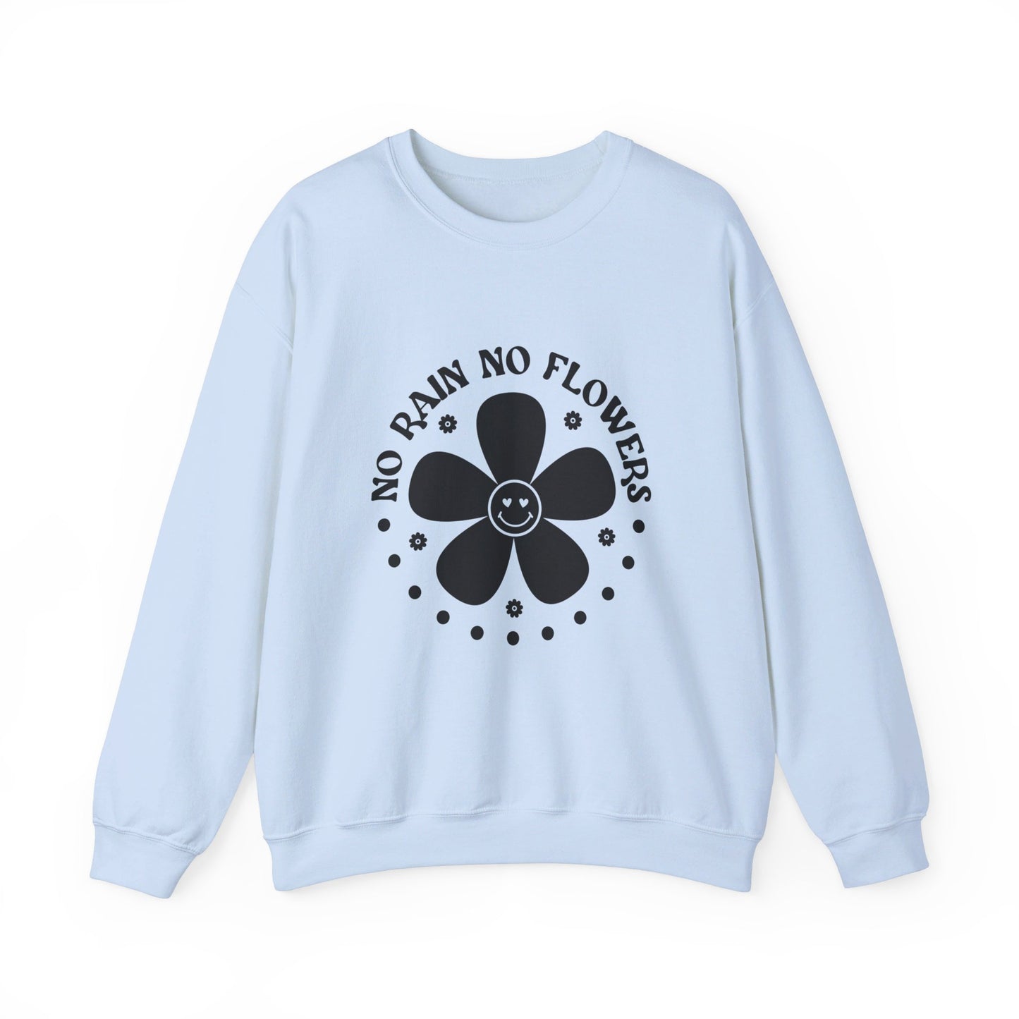 No Rain No Flowers - Crewneck Sweatshirt