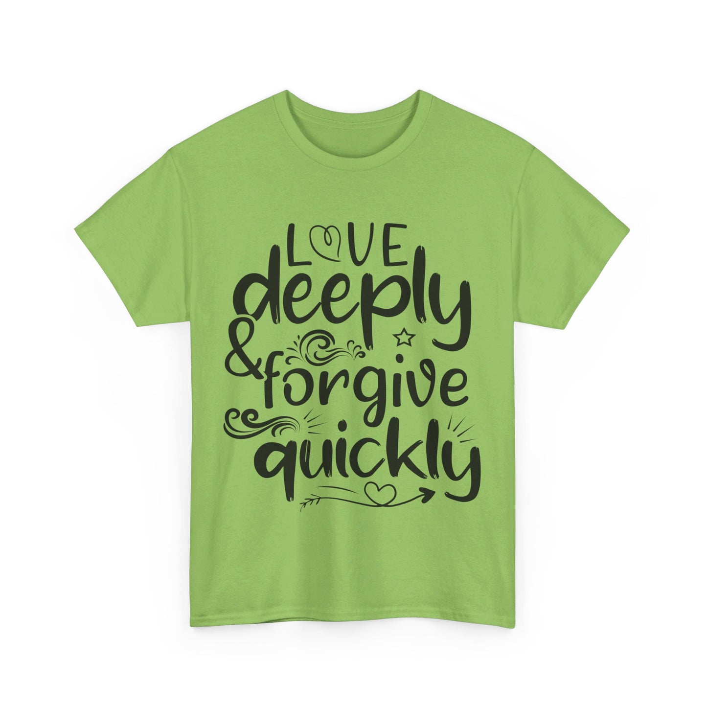 Love Deeply, Forgive Quickly T-Shirt