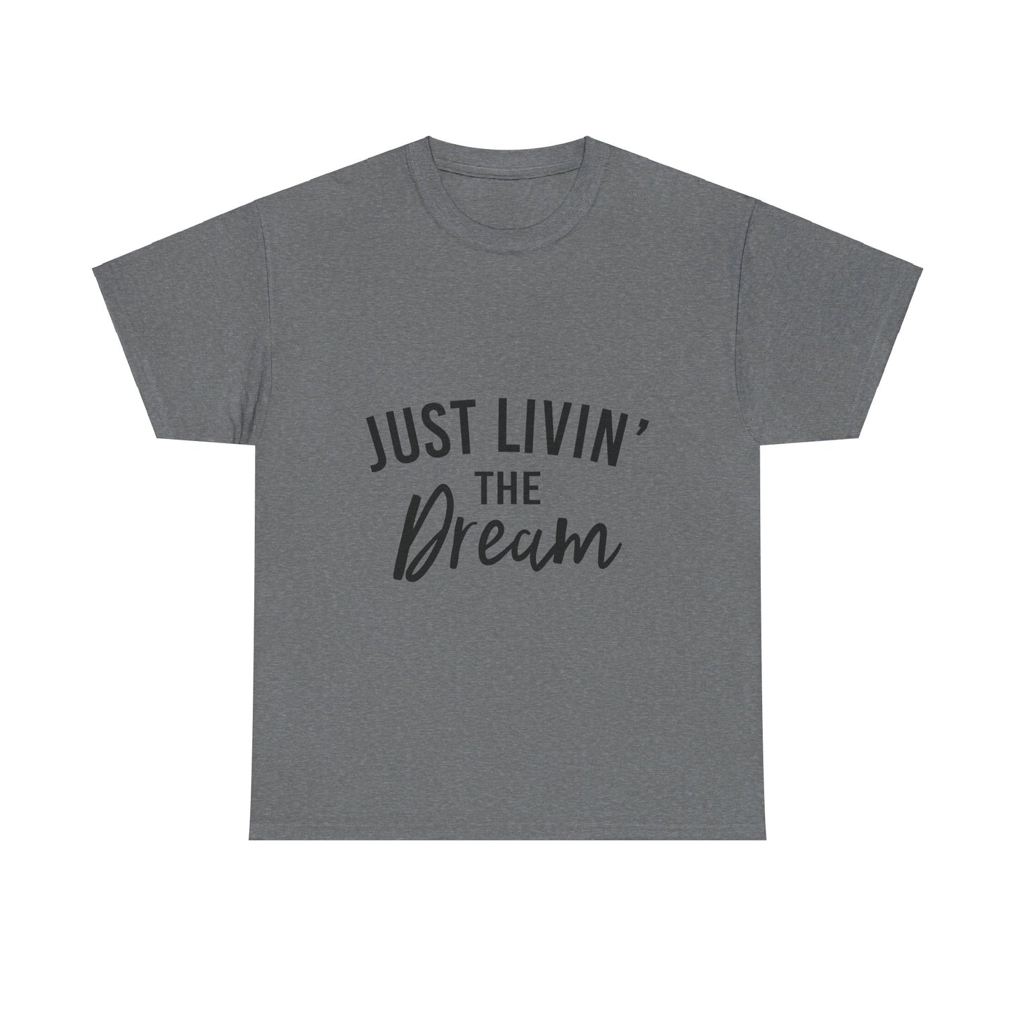 Livin' the Dream T-Shirt